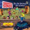 No Te Pares de Mover(feat. La Maldita Vecindad, La Tremenda Korte & Los Tulipanes) - Magnifico Sonido&La Maldita Vecindad&La Tremenda Korte&Los Tulipanes