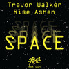 Space (Rise Mix) - Trevor Walker&Rise Ashen&Eric Vani