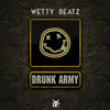 Drunk Army - Wetty Beatz