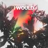 I Would - Chaselavish&Zeper&Inigo Perez