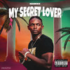 My Secret Lover (Explicit) - Manixx&WISE