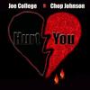 Hurt You(feat. Chop Johnson) (Explicit) - Joe College&Chop Johnson