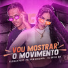 Vou Mostrar o Movimento (Explicit) - Dj David MM&Felypin Original&Kleisla