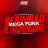 Berimbau Ultradimensional - Mega Funk (Explicit) - MC Oliveira&MC Renatinho Falcão&DJ BLAKES&DJ C15 DA ZO&DJ MAVICC