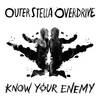 Know Your Enemy - Outer Stella Overdrive