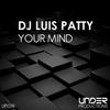Your Mind - DJ Luis Patty