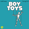 Boy Toys (Explicit) - Cold Dawn&Linsey Kid