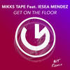 Get on the Floor (@IT Remix) - Mikks Tape&@IT