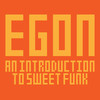 An Introduction to Sweet Funk - Egon