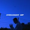 STRAIGHT UP (Explicit) - Nooz