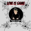 Love Is a Game - Mark Storm