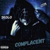 Complacent (Explicit) - Skolo