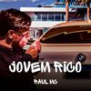 Jovem Rico (Explicit) - RAUL MC&DJ Tavinho