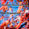 We Remember, We Love, We Mourn ... It Is Dedicated (Sad Epic Mix) - Alexander Miroshnichenko