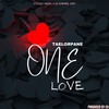 One Love - Taelorpane