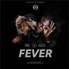 Fever - E.N.C&Jizzle