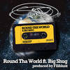 Round tha World - Spinz&Big Shug