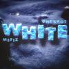 White(feat. One Shot) (Explicit) - Mefiz&ONE SHOT