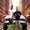 They Need Me (feat. Kiddo Cee) (Explicit) - Stammer.G&Kiddo Cee