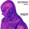 Home (Original Mix) - Roc Morgan