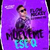 Mueveme Ese Q(feat. Dj Chino Mx & GM Studio) - Flow Mickey&Dj Chino Mx&GM Studio