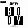 Body - Stay Jay
