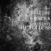 Heartless (Explicit) - SpAz the Wicked&Boondox