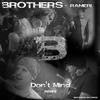 Don't Mind - Brothers&Ranieri