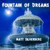 Fountain of Dreams - Matt Silverberg&Maggie Obst&Will Obst&Sean Worcester