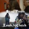 Stay down (Explicit) - Lowk3yClutch