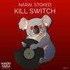 Kill Switch (Original Mix) - Narai&Stoked