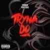 Tryna Do(feat. Jaad & Trrigggaa) (Remastered|Explicit) - Connor Porteous&JAAD&Trrigggaa