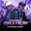 Montagem Macetação (Explicit) - DJ Thiago Mendes&DJ Menor 7