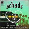 She Don't Want U (Duckworthsound Remix|Explicit) - SCHADE&Duckworthsound&Joshua Abalony
