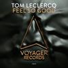 Feel so Good (Radio Edit) - Tom Leclercq