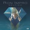 Selfish - Ron Impro