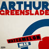 Watermelon Man - Arthur Greenslade