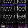 How I fEEL (Explicit) - Mov3Pressure&Bandman