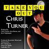 Take You Out - Chris Turner