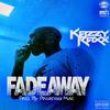 Fadeaway (Explicit) - Kazzy raxx