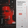 Could Be (Thematic Remix) - EastColors