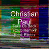 Take Us Back[feat. Eileen Jaime] (Club Remix) - Christian Paul&Eileen Jaime