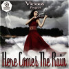 Here Comes The Rain - Vicious Project