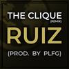 The Clique(feat. Ruiz) (PLFG Remix|Explicit) - PLFG&Ruiz