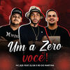 Um a Zero Você (Explicit) - DJ RD DO MARTINS&Dj Gb Do Martins&Mc Jeje