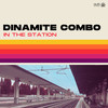 In The Station - Dinamite Combo&DJ Hum
