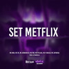Set Metflix (Explicit) - Mc Nina&DJ PAVANELLO&Mc VR&Mc Johnatan ZS&Mc Pbó&MC PH Silva&MC P Araújo&MC Japonesa