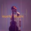 muchi muchi - 贾子叶