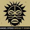 Break It Down (Original Mix) - Angel Stoxx