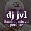 bandido não vai perdoar (Explicit) - Dj jvl&Jhonatan Ferreira de Jesus